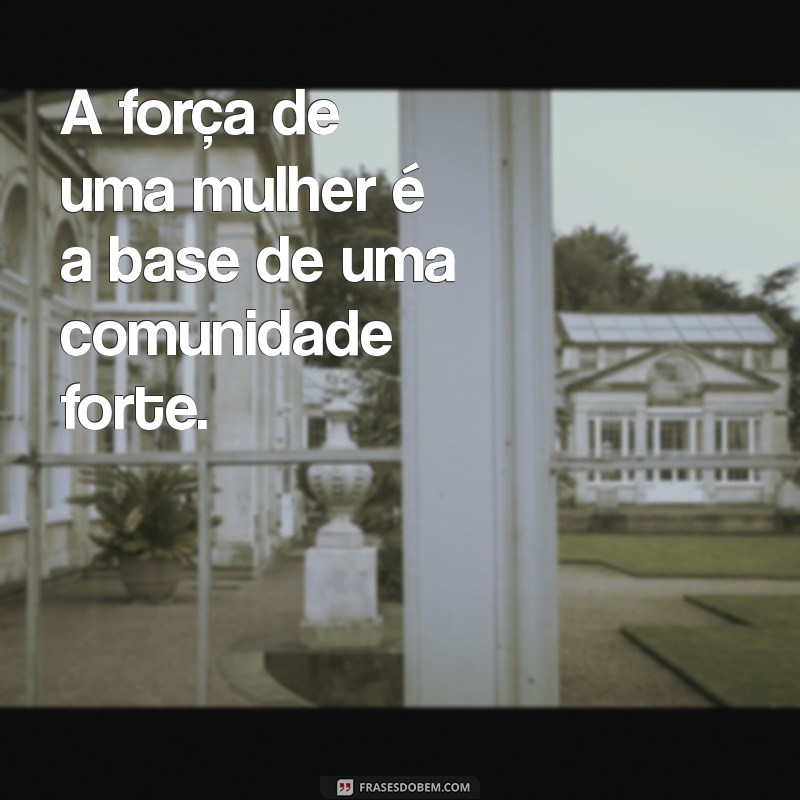 Frases Inspiradoras para Celebrar o Dia Internacional da Mulher 