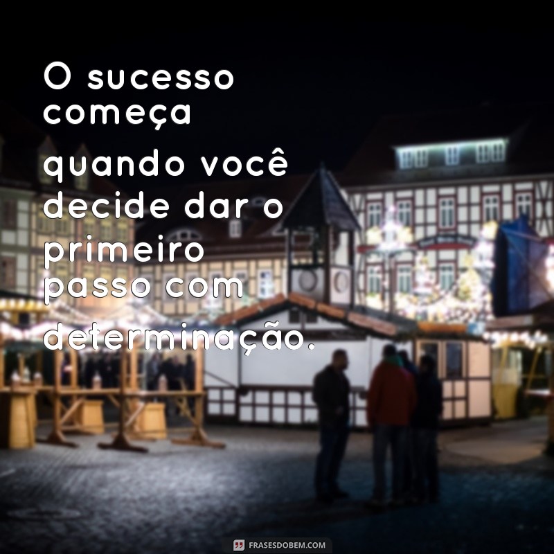 Frases Motivacionais para Inspirar Seu Dia de Trabalho 