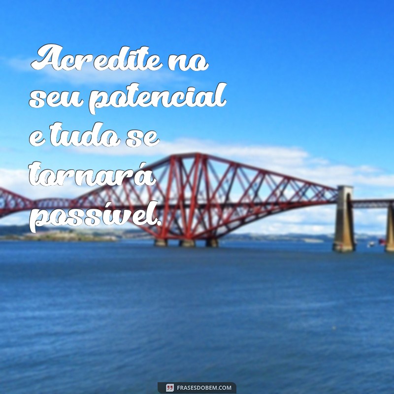 Frases Inspiradoras para Iluminar Seu Dia 