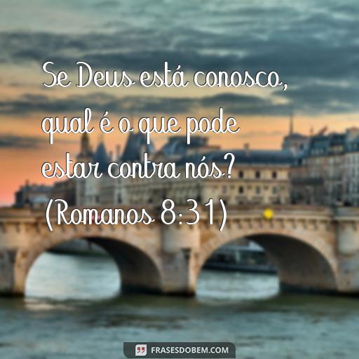 Frases de Jeová para Alegrar Seu Dia: Uma Coleção de Sabedoria Divina Se Deus está conosco, qual é o que pode estar contra nós? (Romanos 8:31)