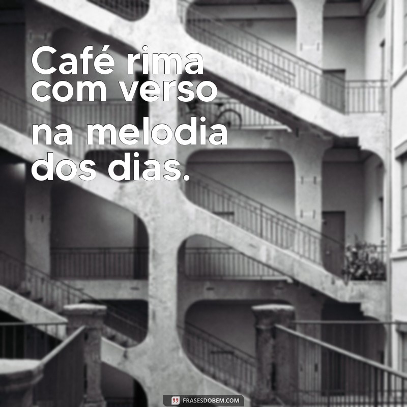 Frases Inspiradoras de Café com Verso para Aquecer sua Alma 