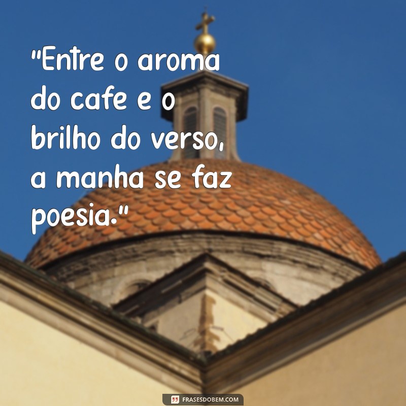 frases café com verso 