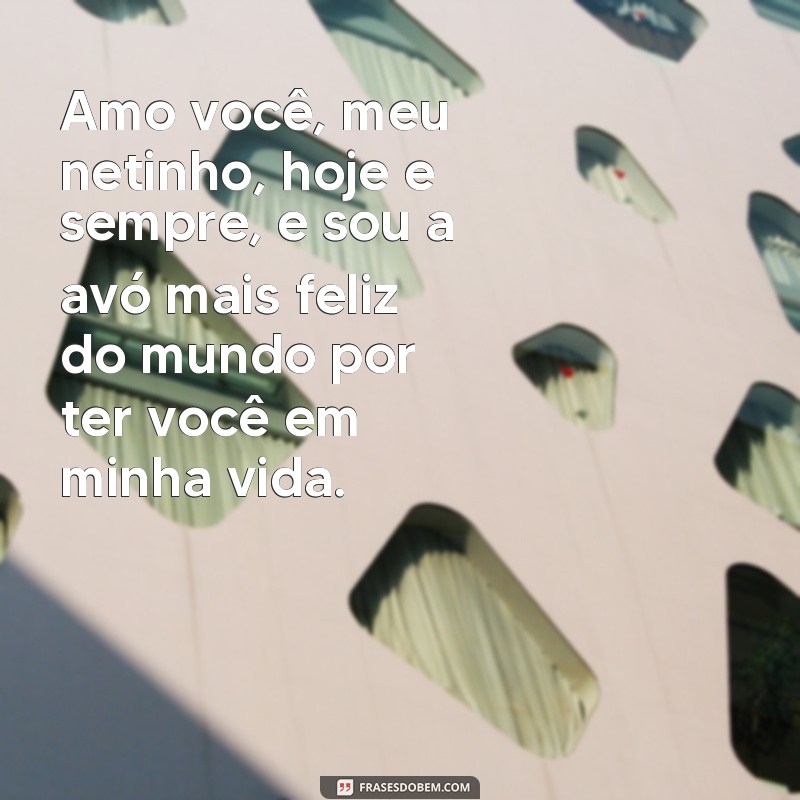 Descubra as mais emocionantes frases de amor de vó para neto! 