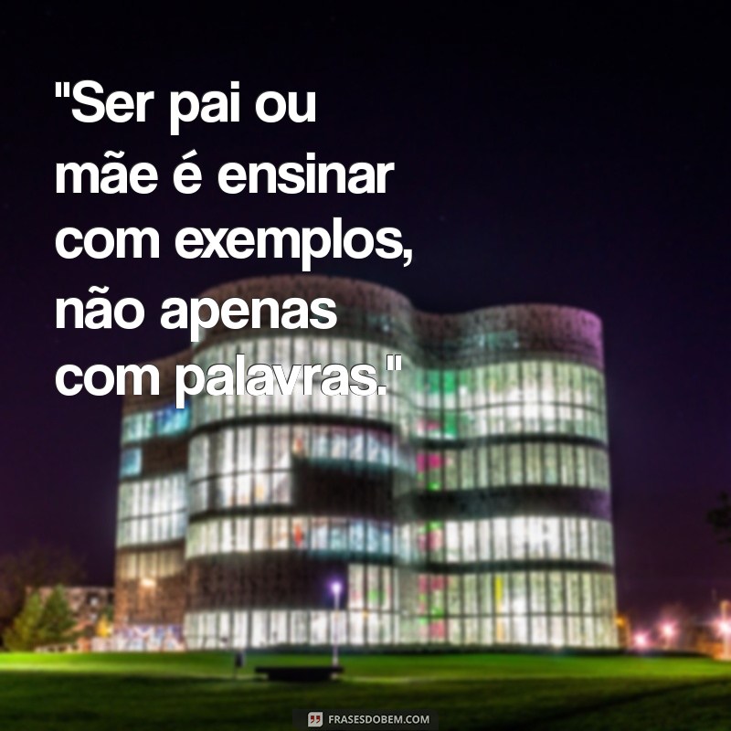 frases para os pais refletirem 