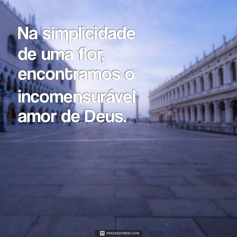 Frases Inspiradoras de Deus: Imagens para Fortalecer sua Fé 