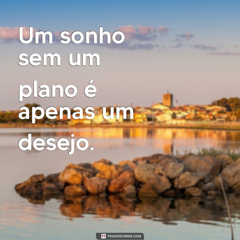 Status Inspiradores sobre Sonhos e Planos para Motivação Diária 