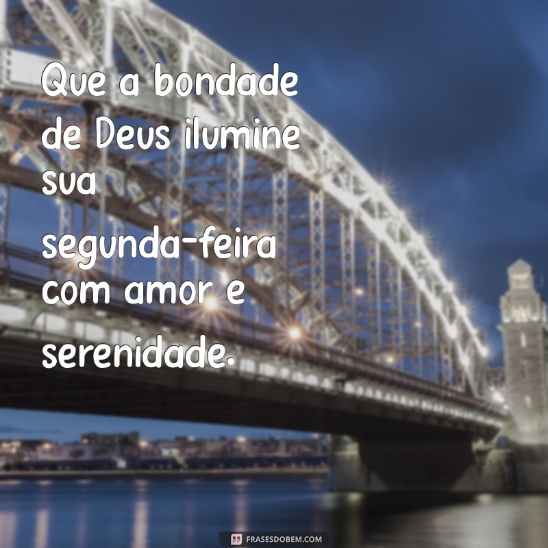 Mensagens Inspiradoras de Deus com Imagens Lindas para um Bom Dia de Segunda-feira no WhatsApp 