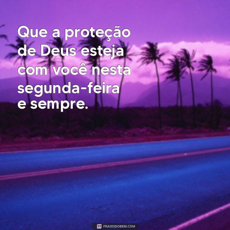 Mensagens Inspiradoras de Deus com Imagens Lindas para um Bom Dia de Segunda-feira no WhatsApp 