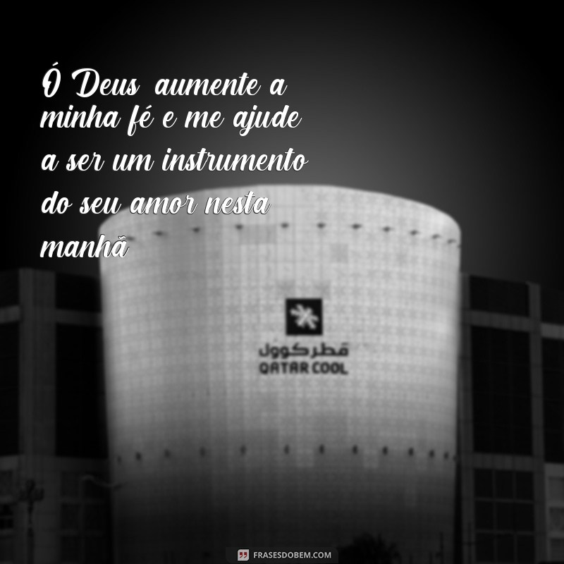 Descubra as mais poderosas frases da Oração da Manhã Evangélica para começar o dia com fé e esperança 