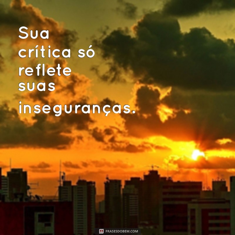 Frases Poderosas para Lidar com Pessoas Tóxicas e Proteger sua Energia 