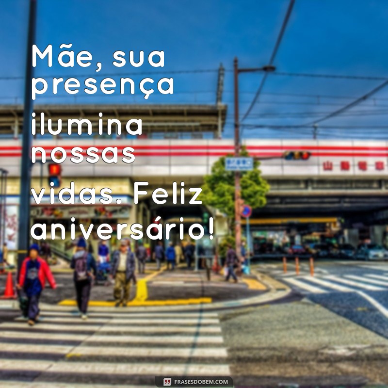 Frases Emocionantes para Celebrar o Aniversário da Sua Mãe 