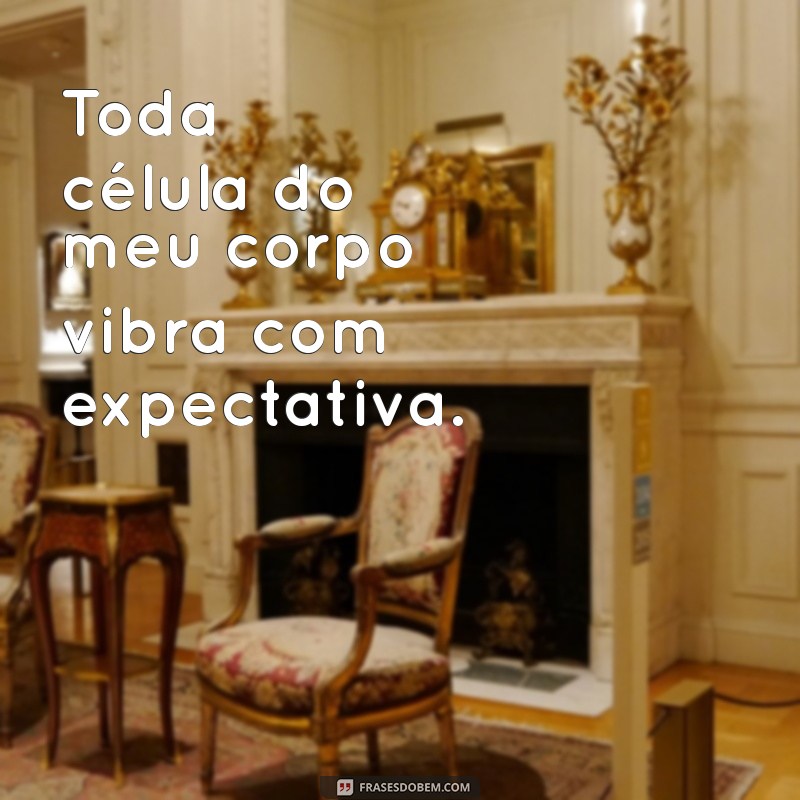 As Melhores Frases de Excitação para Inspirar e Motivar 