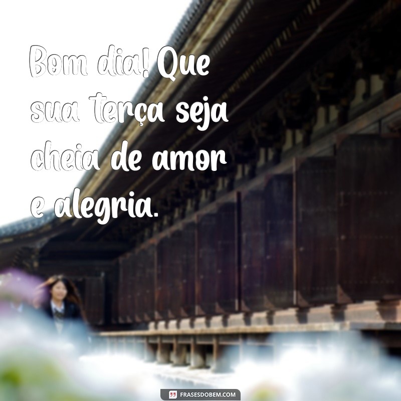 Bom Dia: Inspire-se com Frases Motivacionais para Terças 