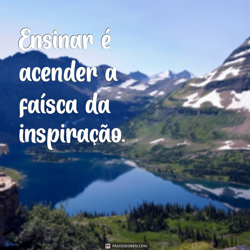 Frases Inspiradoras para Futuros Pedagogos: Motivação e Sabedoria 