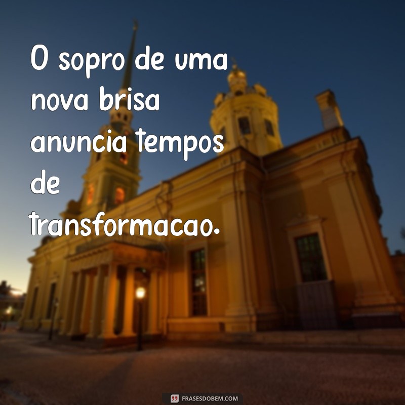 Frases de Metamorfose: Inspire-se com Transformações Profundas 