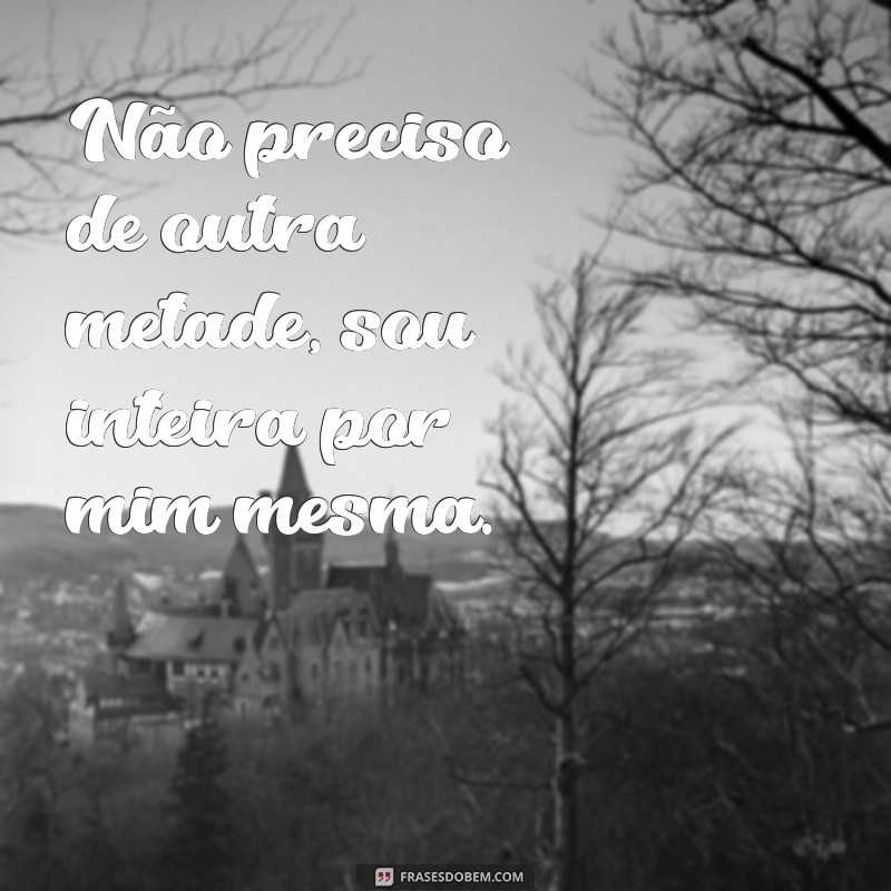 Frases Inspiradoras para Valorizar o Amor Próprio em Suas Fotos Sozinha 