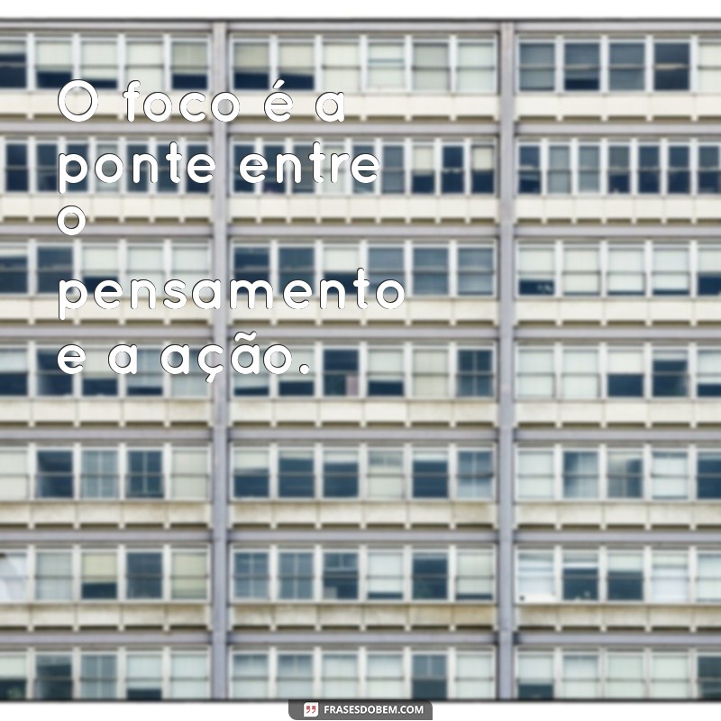 Frases Inspiradoras sobre Determinação e Foco para Alcançar Seus Objetivos 