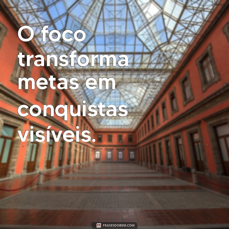 Frases Inspiradoras sobre Determinação e Foco para Alcançar Seus Objetivos 