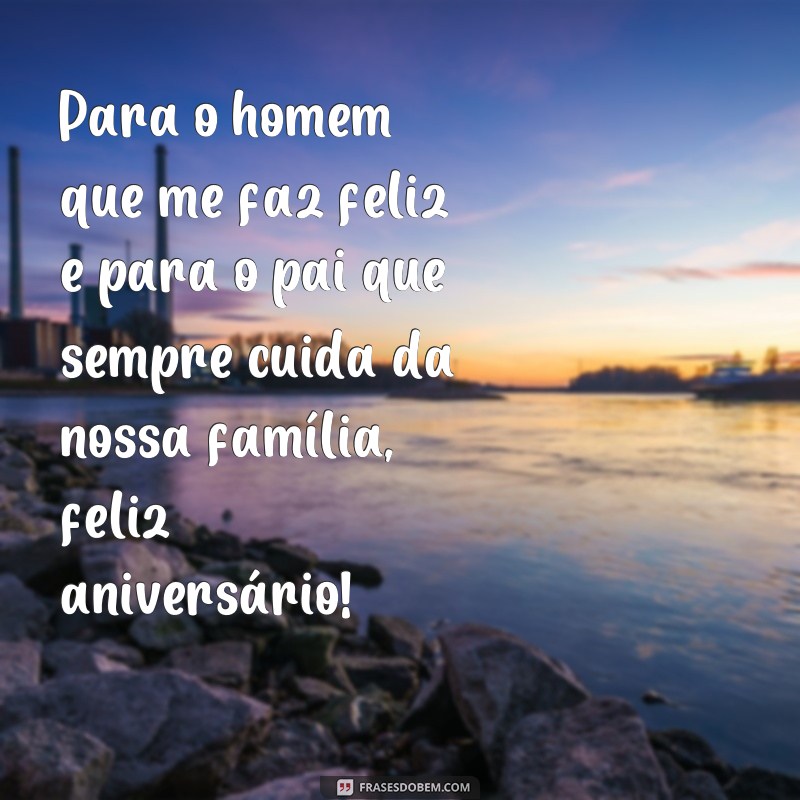 Surpreenda seu marido e pai com lindas frases de feliz aniversário 