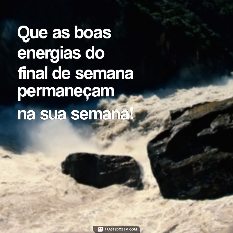 Mensagens Inspiradoras para um Bom Final de Semana 