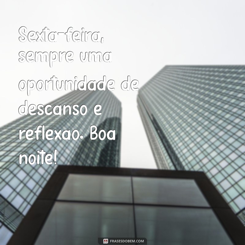 Despedindo-se da Sexta-Feira: Frases Inspiradoras para Uma Boa Noite 