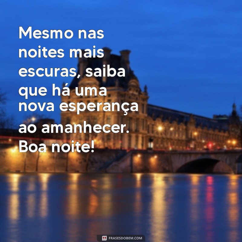 Mensagens de Boa Noite: Inspire-se com as Melhores Frases para Encerrar o Dia 