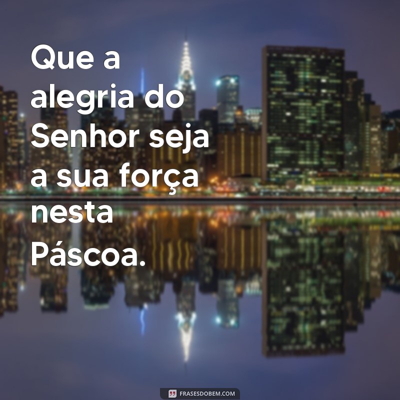 Melhores Frases de Páscoa 2023 para Inspirar e Compartilhar 