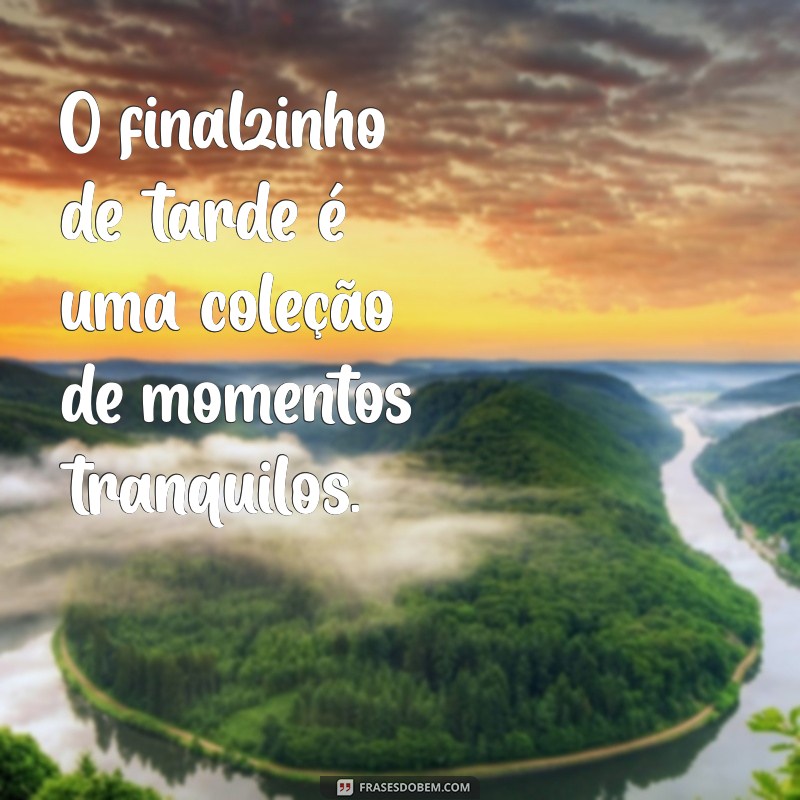 Frases Inspiradoras para o Finalzinho de Tarde: Encerre Seu Dia com Reflexão 