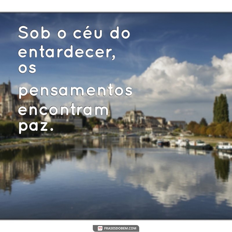 Frases Inspiradoras para o Finalzinho de Tarde: Encerre Seu Dia com Reflexão 