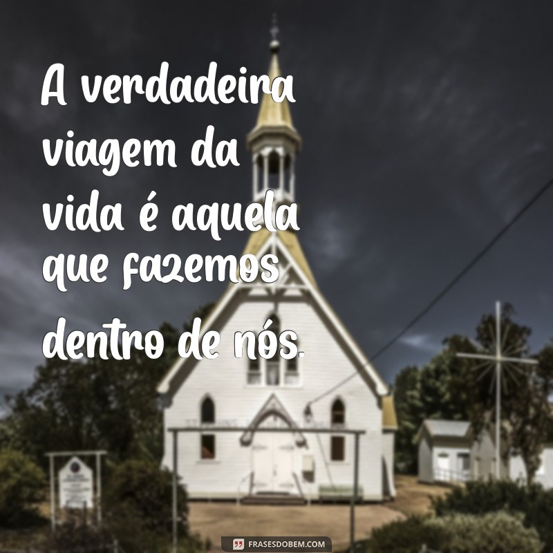 Frases Inspiradoras para Aproveitar ao Máximo a Vida 