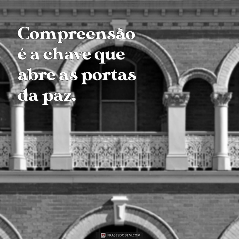 30 Frases Inspiradoras Sobre a Paz para Refletir e Compartilhar 