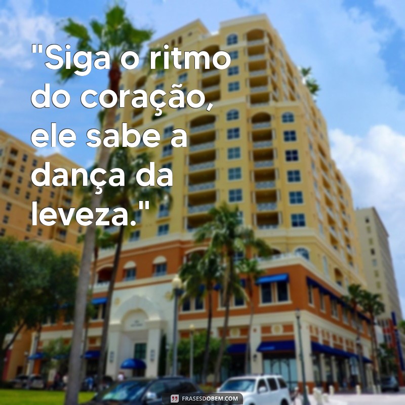 levar a vida mais leve frases 