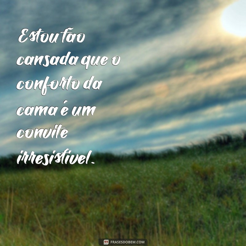 Como Lidar com o Cansaço: Dicas para Revitalizar sua Energia 