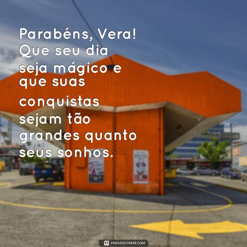 Mensagem de Aniversário Inesquecível para Vera: Celebre com Carinho 