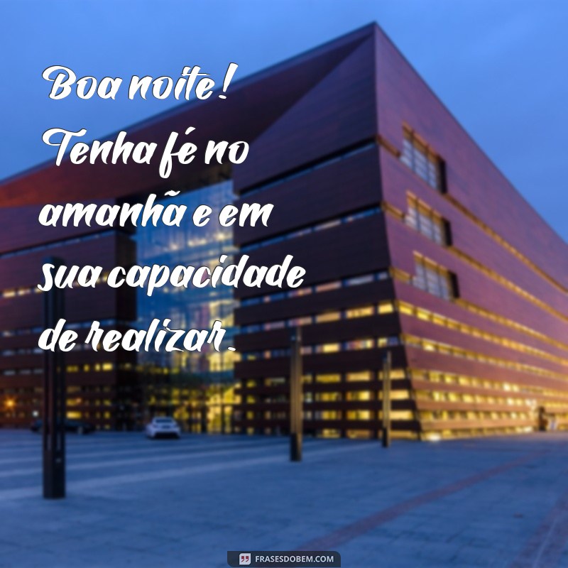 Mensagens Motivacionais de Boa Noite para Inspirar Seus Sonhos 