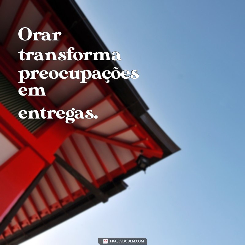 40 Frases Inspiradoras Sobre Orar e Fortalecer Sua Fé 