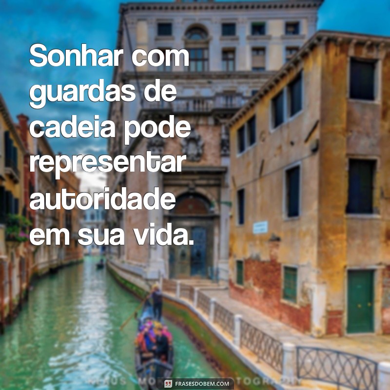 Significado de Sonhar com Cadeia: Guia Completo do Livro dos Sonhos 