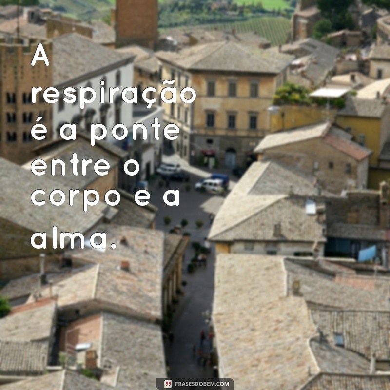 Frases Inspiradoras para Meditação: Encontre Paz e Clareza Mental