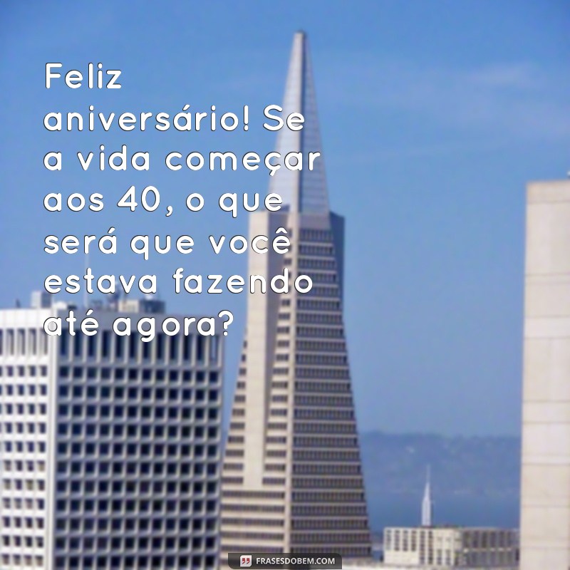 Mensagens Engraçadas de Feliz Aniversário para Alegrar o Dia 