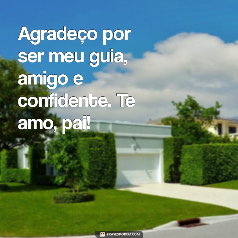 Mensagem Emocionante para o Pai: Demonstre seu Amor e Gratidão 