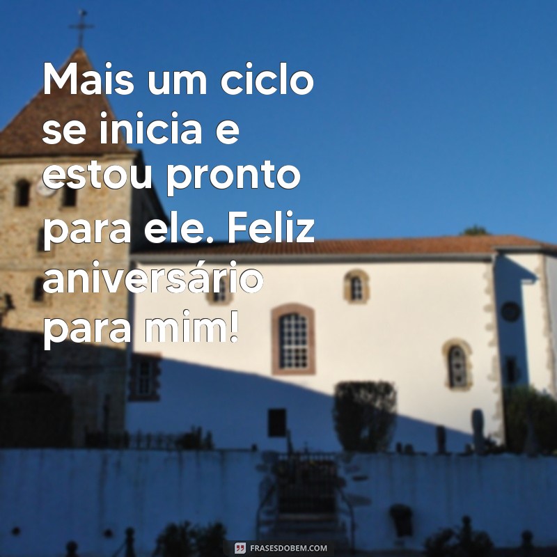 Feliz Aniversário para Mim: Celebre Seu Dia Especial com Autoamor e Reflexão 