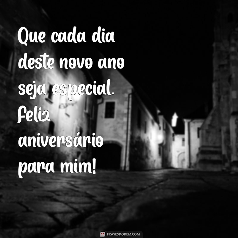 Feliz Aniversário para Mim: Celebre Seu Dia Especial com Autoamor e Reflexão 