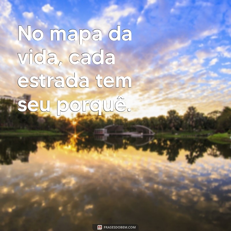 Descubra as Melhores Frases Sobre Estradas para Inspirar Suas Viagens 