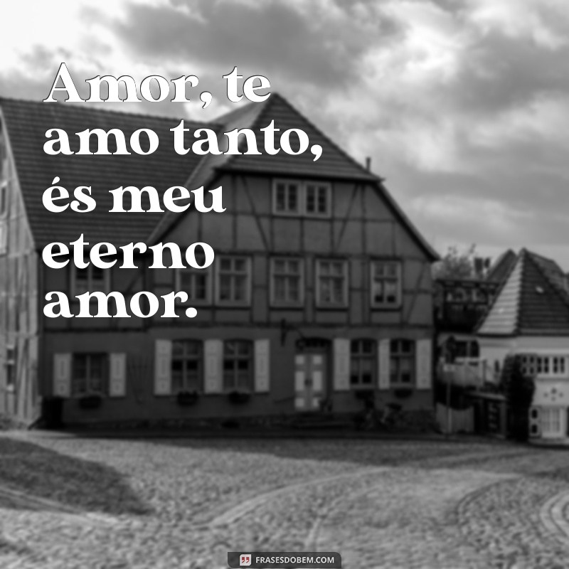 Amor: Expressando o Quanto Eu Te Amo 