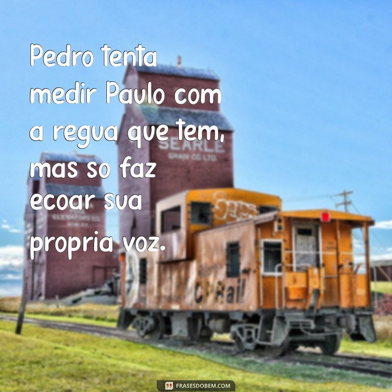 O que Revelam as Frases de Pedro ao Falar de Paulo? 