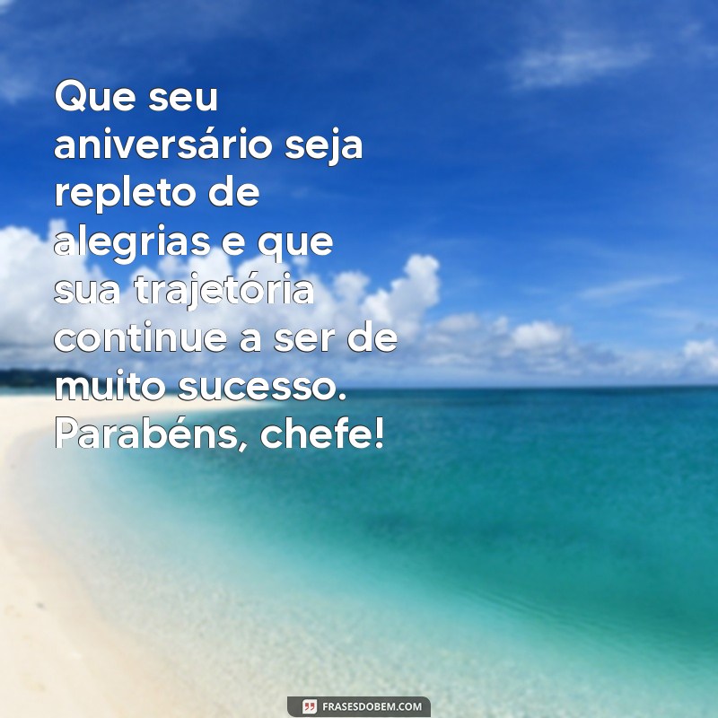 Mensagens Inspiradoras para Aniversário do Chefe: Como Celebrar com Estilo 