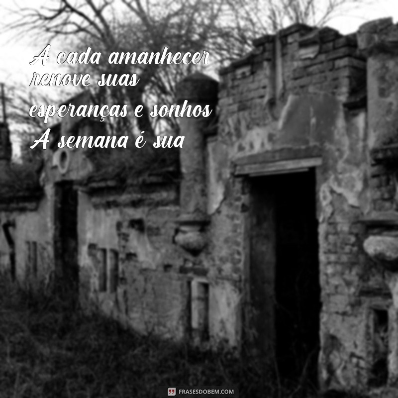 Inspire Sua Semana: Mensagens Motivacionais para Começar com o Pé Direito 