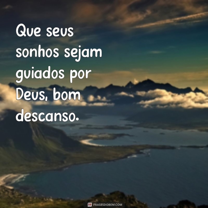 Boa Noite e Bom Descanso com Deus: Mensagens Abençoadas para um Sono Tranquilo 