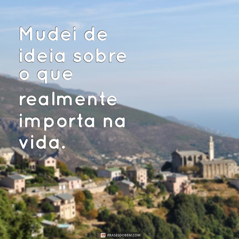 Transforme Sua Vida: Frases Inspiradoras para Mudanças Positivas 