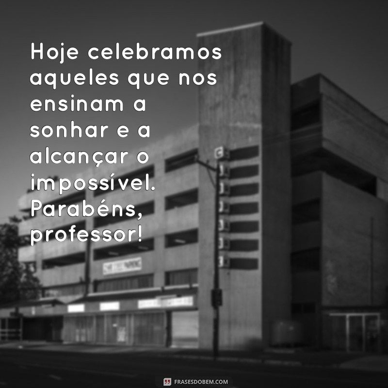 Mensagens Inspiradoras para Celebrar o Dia do Professor 